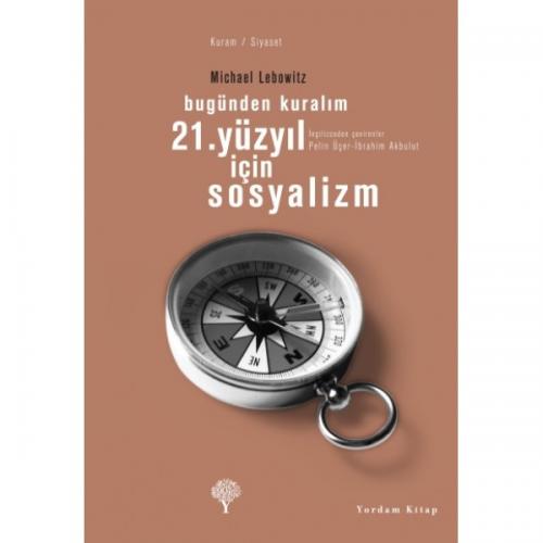 Bugünden Kuralım 21. YÜZYIL İÇİN SOSYALİZM
