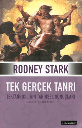 Tek Gerçek Tanrı Tektanrıcılığın Tarihsel Sonuçları