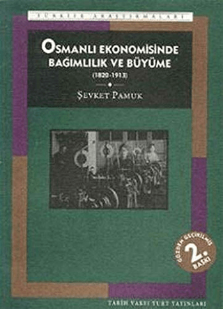 Osmanlı Ekonomisinde Bağımlılık ve Büyüme (1820-1913)