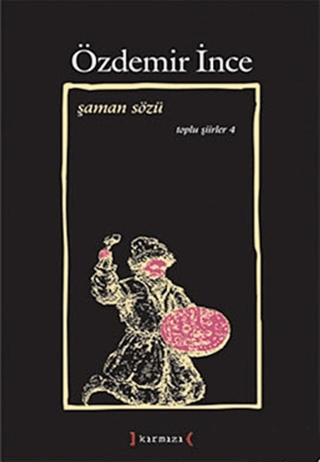 Şaman Sözü: Toplu Şiirler 4