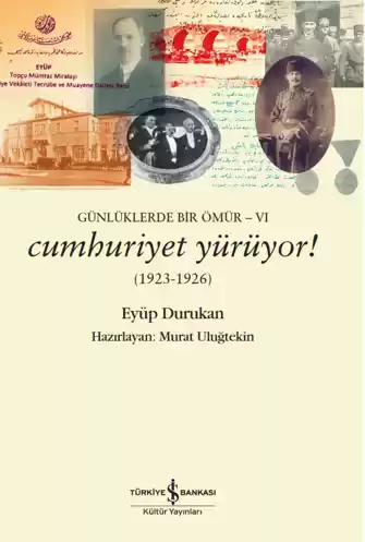 Günlüklerde Bir Ömür 6 Cumhuriyet Yürüyor! 1923-1926