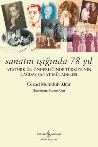 Sanatın Işığında 78 Yıl Atatürkün Önderliğinde Türkiyenin Çağdaş Sanat Mücadelesi