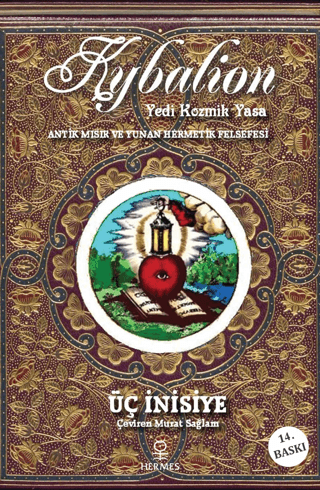Kybalion Yedi Kozmik Yasa Antik Mısır ve Yunan Hermetik Felsefesi