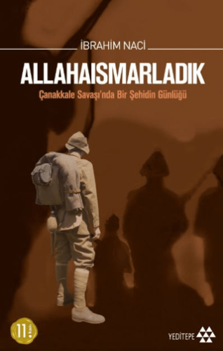 Allahaısmarladık; Çanakkale Savaşında Bir Şehidin Günlüğü