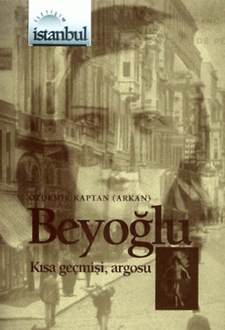 Beyoğlu Kısa Geçmişi Argosu