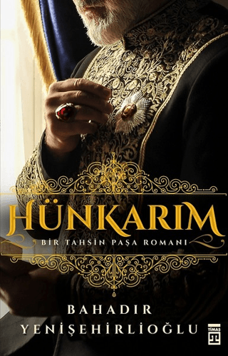 Hünkarım Bir Tahsin Paşa Romanı