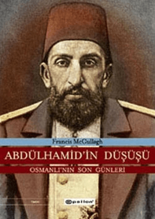Abdülhamidin Düşüşü Osmanlının Son Günleri Ciltli
