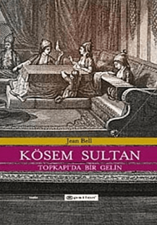 Kösem Sultan Topkapıda Bir Gelin Ciltli