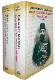 Arap İzzet Holo Paşanın Günlükleri Abdülhamidin Kara Kutusu (2 Cilt Ta