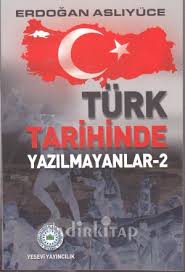 Türk Tarihinde Yazılmayanlar 2