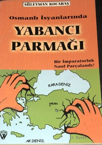 Osmanlı İsyanlarında Yabancı Parmağı Bir İmparatorluk Nasıl Parçalandı