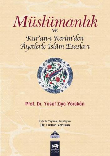 Müslümanlık ve Kuranı Kerim'den Ayetlerle İslam Esasları