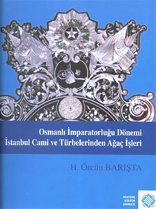 Osmanlı İmparatorluğu Dönemi İstanbul Cami ve Türbelerinden Ağaç İşleri  Ciltli Şömizli