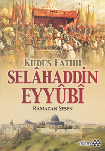 Kudüs Fatihi Selahaddin Eyyubi