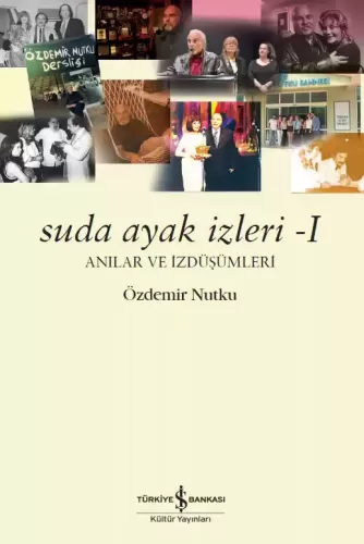 Suda Ayak İzleri (1-2 Cilt); Anılar ve İzdüşümleri