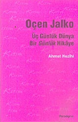 Üç Günlük Dünya Bir Günlük Hikaye