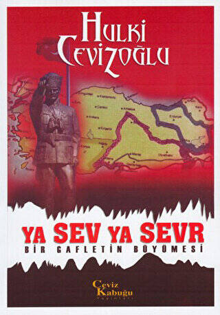 Ya Sev Ya Sevr Bir Gafletin Büyümesi